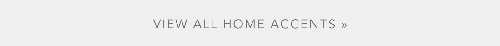 View All Home Accents